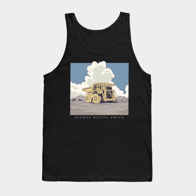 Mighty Mining Truck Tank Top by damnoverload